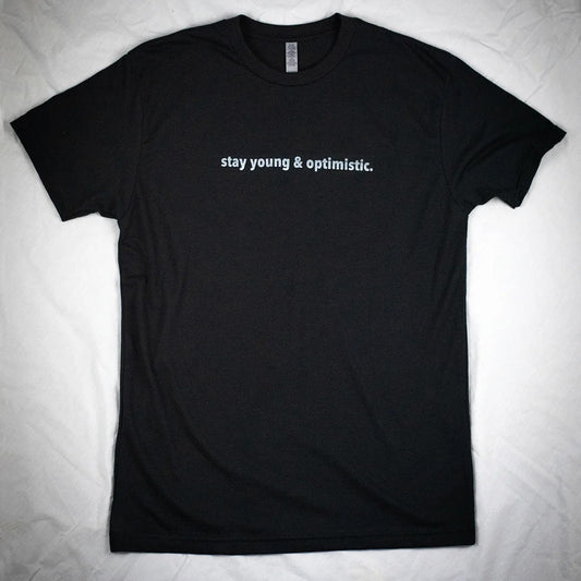 'stay young & optimistic' Tee